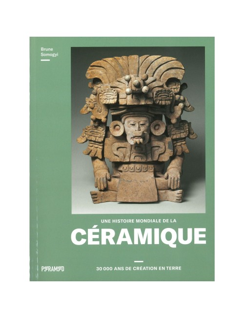 LIVRE UNE HISTOIRE MONDIALE DE LA CÉRAMIQUE