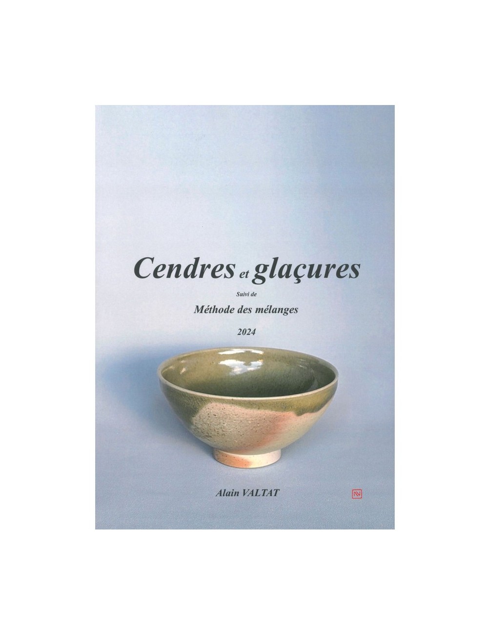 LIVRE CENDRES ET GLAÇURES, MÉTHODE DES MÉLANGES